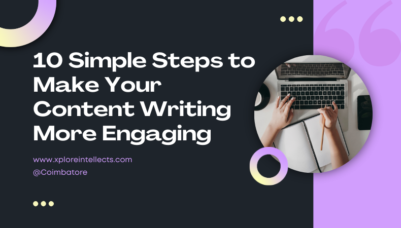 10 Simple Steps to Make Your Content Writing More Engaging